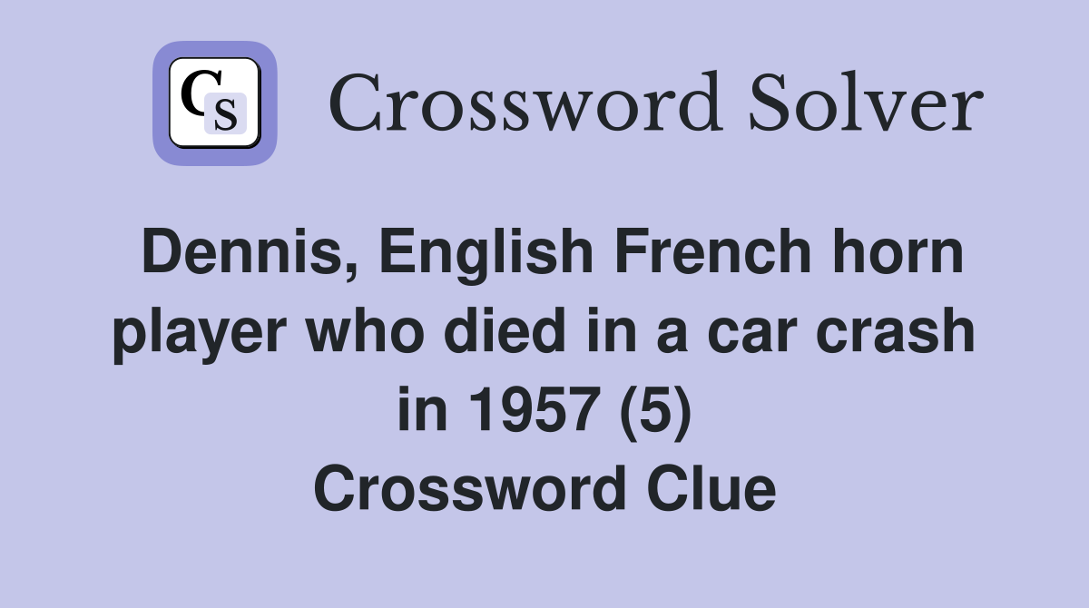 Dennis, English French horn player who died in a car crash in 1957 (5